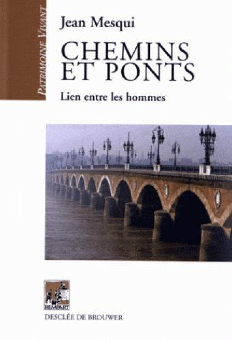 CHEMINS ET PONTS  -  LIEN ENTRE LES HOMMES - MESQUI, JEAN - Desclee De Brouwer