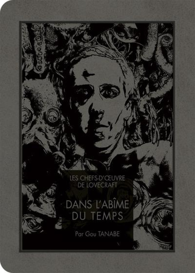 LES CHEFS-D'OEUVRE DE LOVECRAFT - DANS L'ABIME DU TEMPS - TANABE/LOVECRAFT - KI-OON