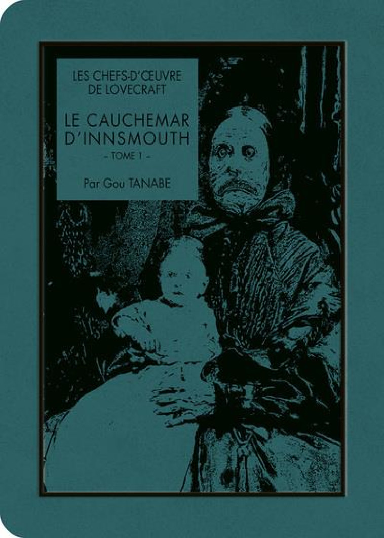 LES CHEFS-D'OEUVRE DE LOVECRAFT - LE CAUCHEMAR D'INNSMOUTH T01 - LOVECRAFT/TANABE - KI-OON