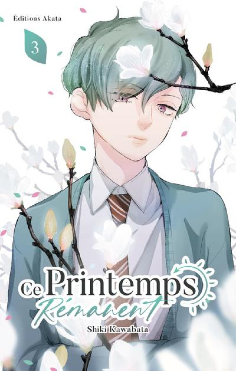 CE PRINTEMPS REMANENT - TOME 3 - KAWABATA SHIKI - AKATA