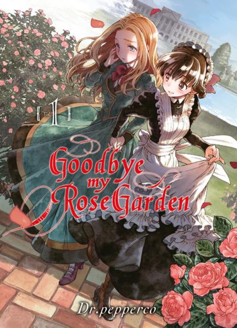 GOODBYE MY ROSE GARDEN T01 - VOL01 - PEPPERCO DR - KOMIKKU