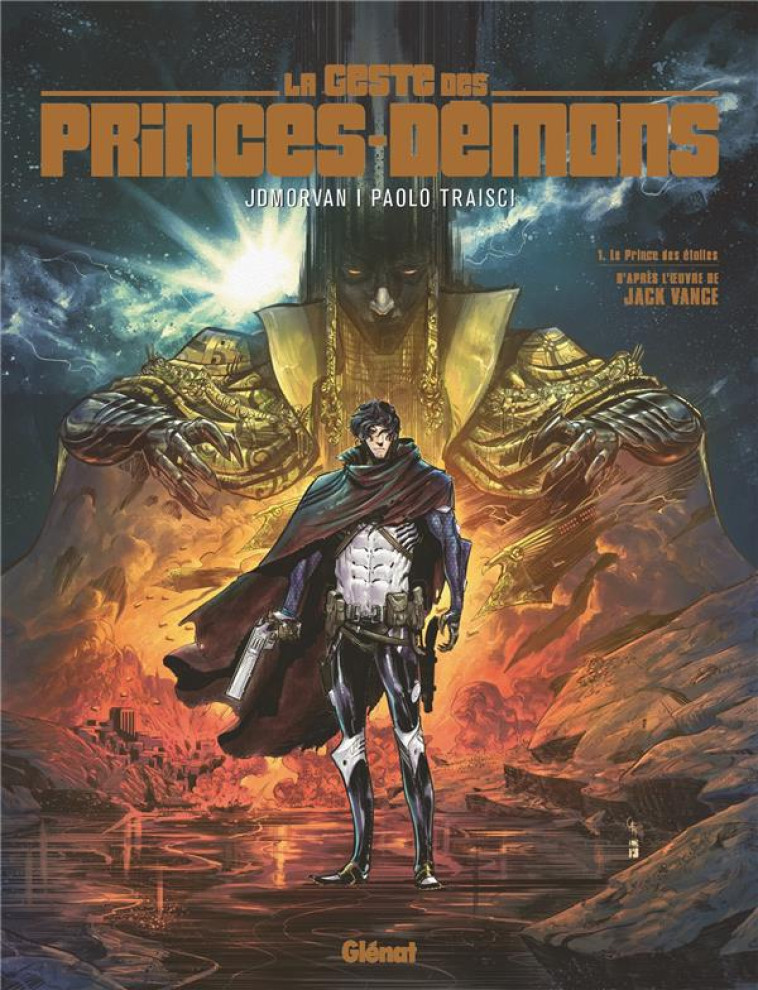 LA GESTE DES PRINCES DEMONS - TOME 01 - LE PRINCE DES ETOILES - MORVAN, JEAN-DAVID  - GLENAT