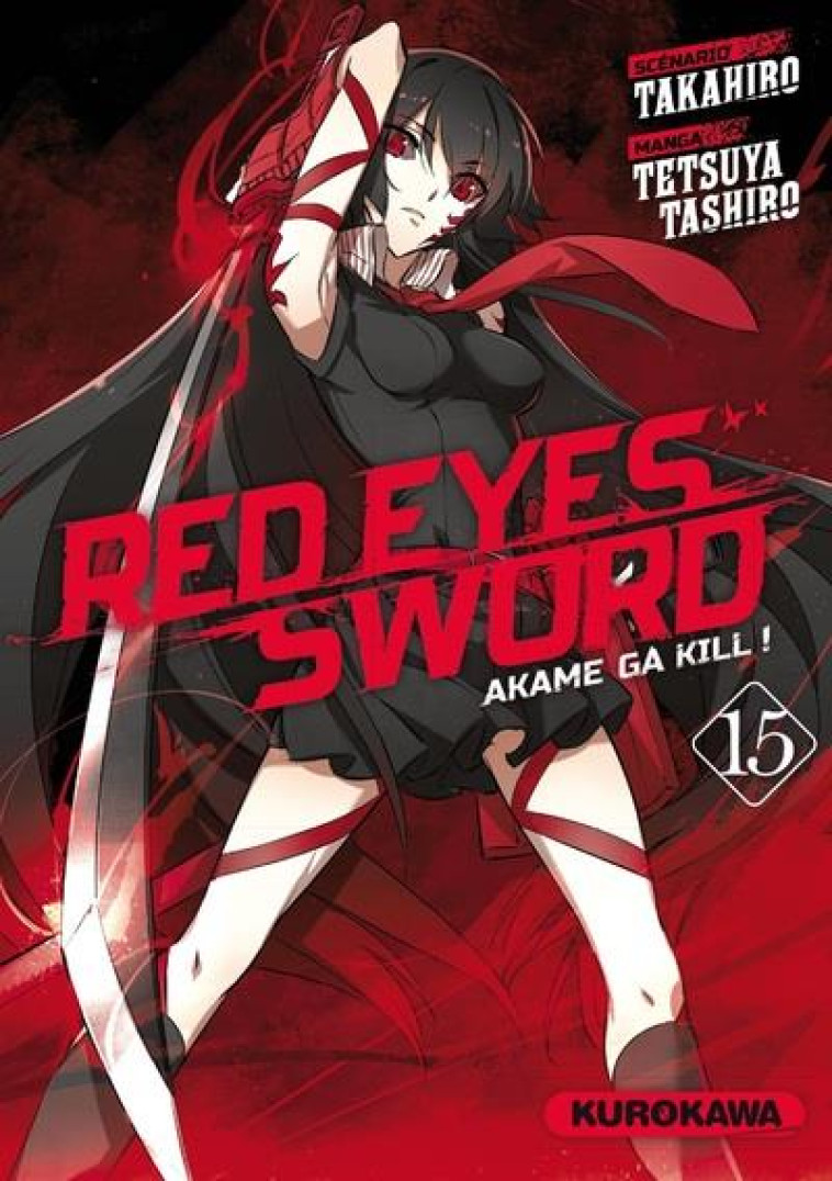 RED EYES SWORD - AKAME GA KILL ! - TOME 15 - VOL15 - TAKAHIRO/TASHIRO - KUROKAWA