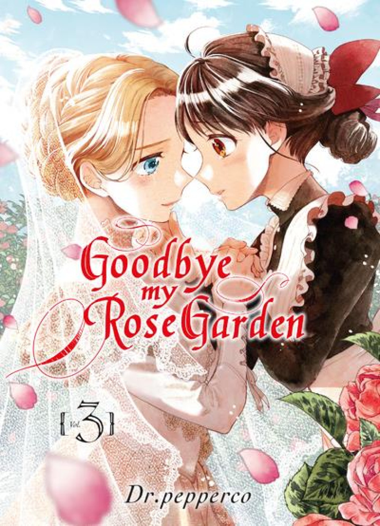 GOODBYE MY ROSE GARDEN T03 - VOL03 - PEPPERCO DR - KOMIKKU