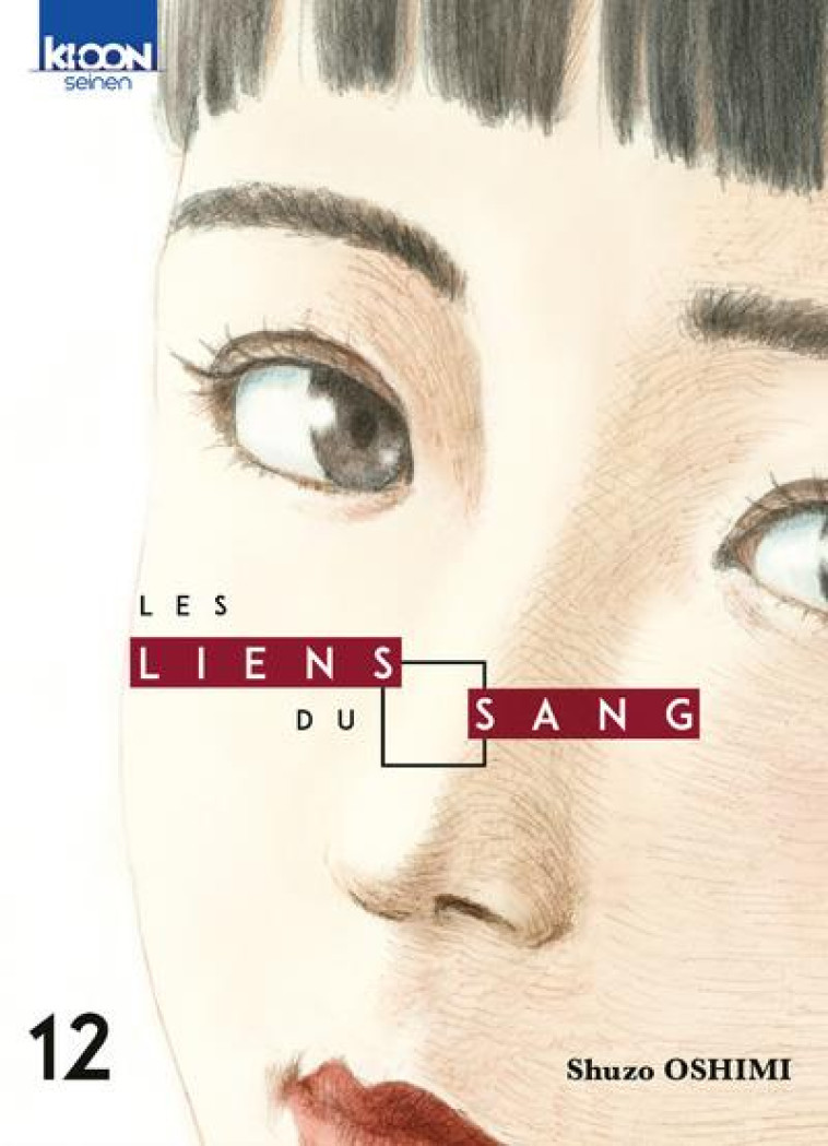 LES LIENS DU SANG T12 - OSHIMI SHUZO - KI-OON