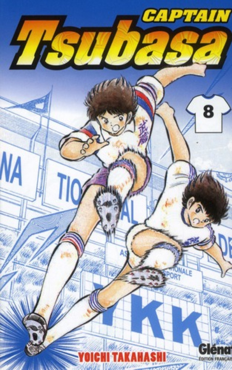 CAPTAIN TSUBASA - TOME 08 - LA RESURRECTION D'UN CHAMPION ! - TAKAHASHI YOICHI - Glénat