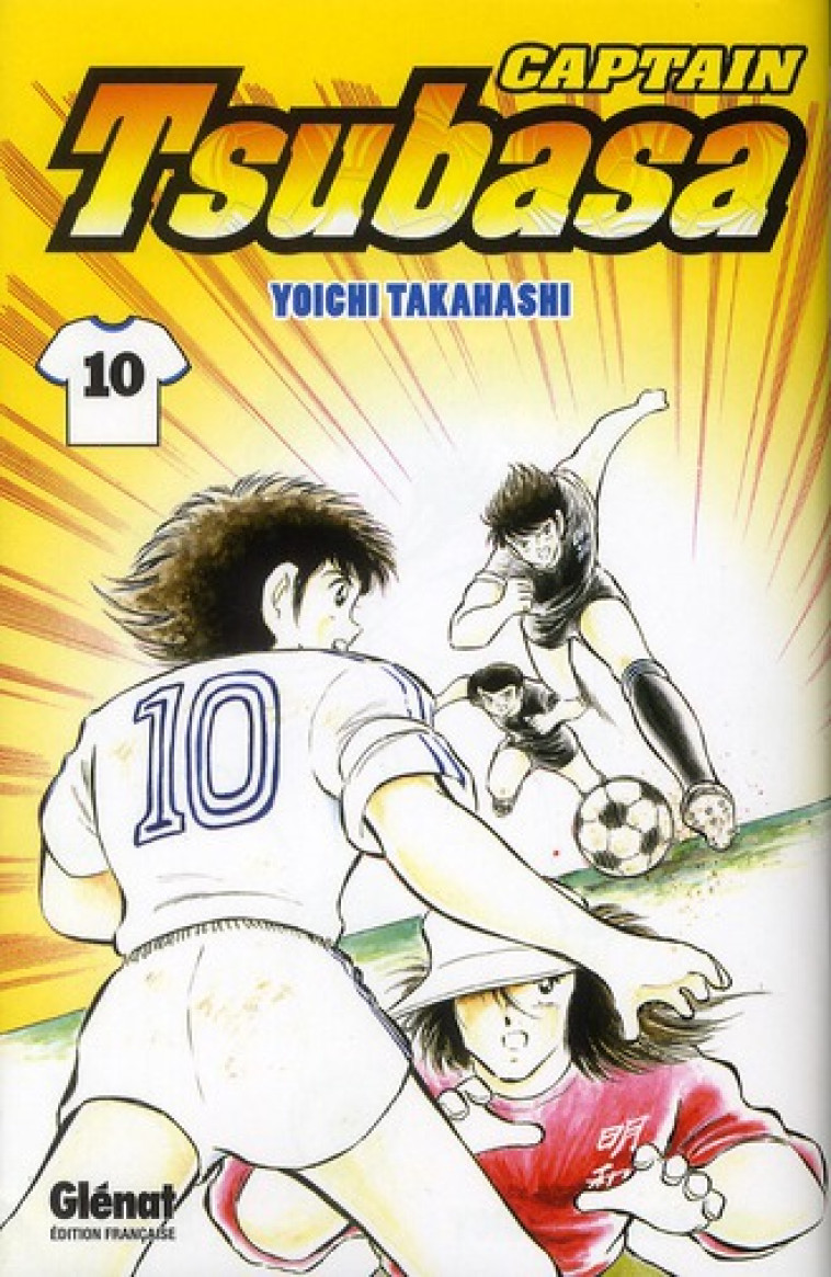 CAPTAIN TSUBASA - TOME 10 - CONTRE-ATTAQUES ENFLAMMEES - TAKAHASHI YOICHI - Glénat