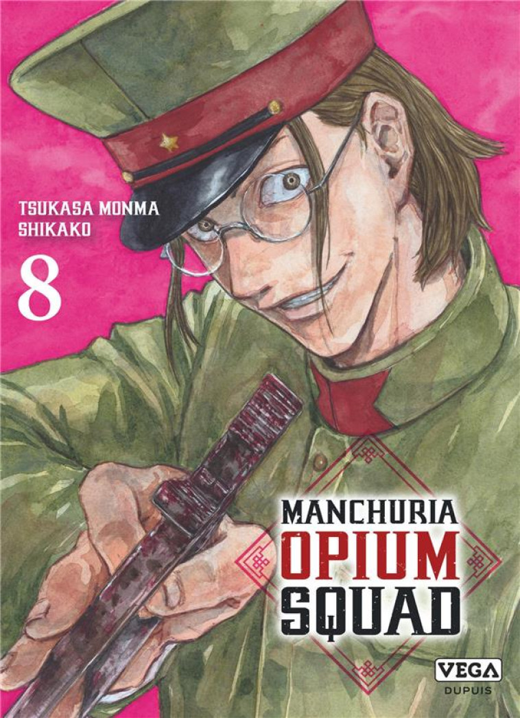 MANCHURIA OPIUM SQUAD - TOME 8 - MONMA TSUKASA - VEGA MANGA