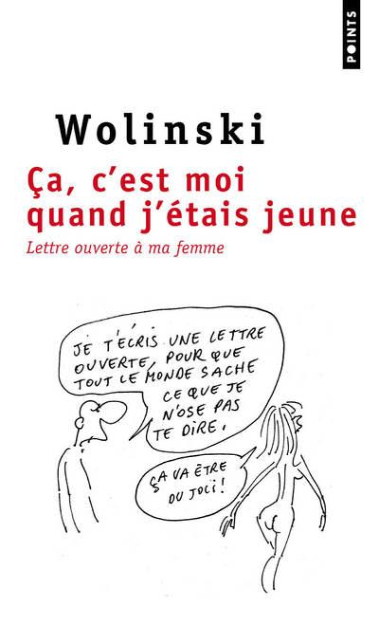 CA, C'EST MOI QUAND J'ETAIS JEUNE (LETTRE OUVERTE A MA FEMME) - Wolinski Georges - Points