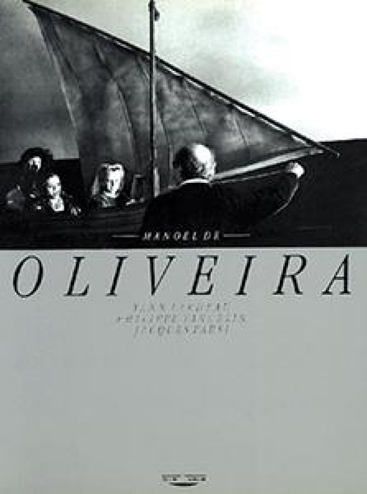 MANOEL DE OLIVEIRA (FR) - TANCELIN, PHILIPPE - DIS VOIR