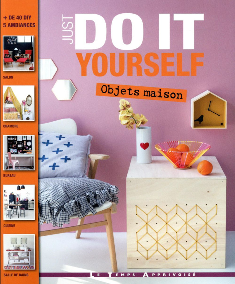 JUST DO IT YOURSELF  -  OBJETS MAISON -  COLLECTIF - LTA