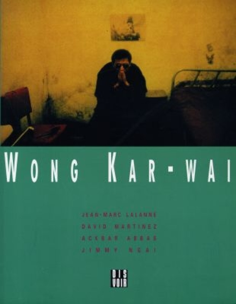 WONG KAR-WAI (FR) - LALANNE, JEAN-MARC - DIS VOIR