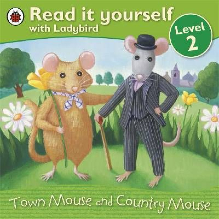 READ IT YOURSELF  -  LEVEL 2  -  TOWN MOUSE AND COUNTRY MOUSE -  COLLECTIF - LADYBIRD