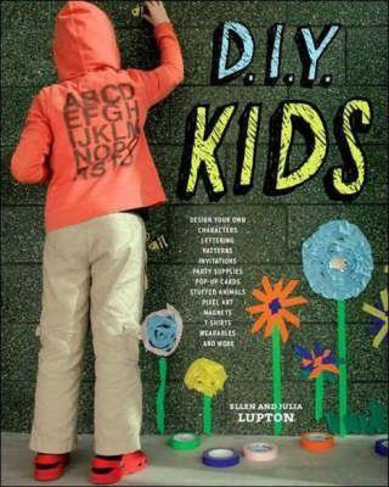 D.I.Y. DESIGN IT YOURSELF KIDS - ELLEN LUPTON - PRINCETON ARCHI