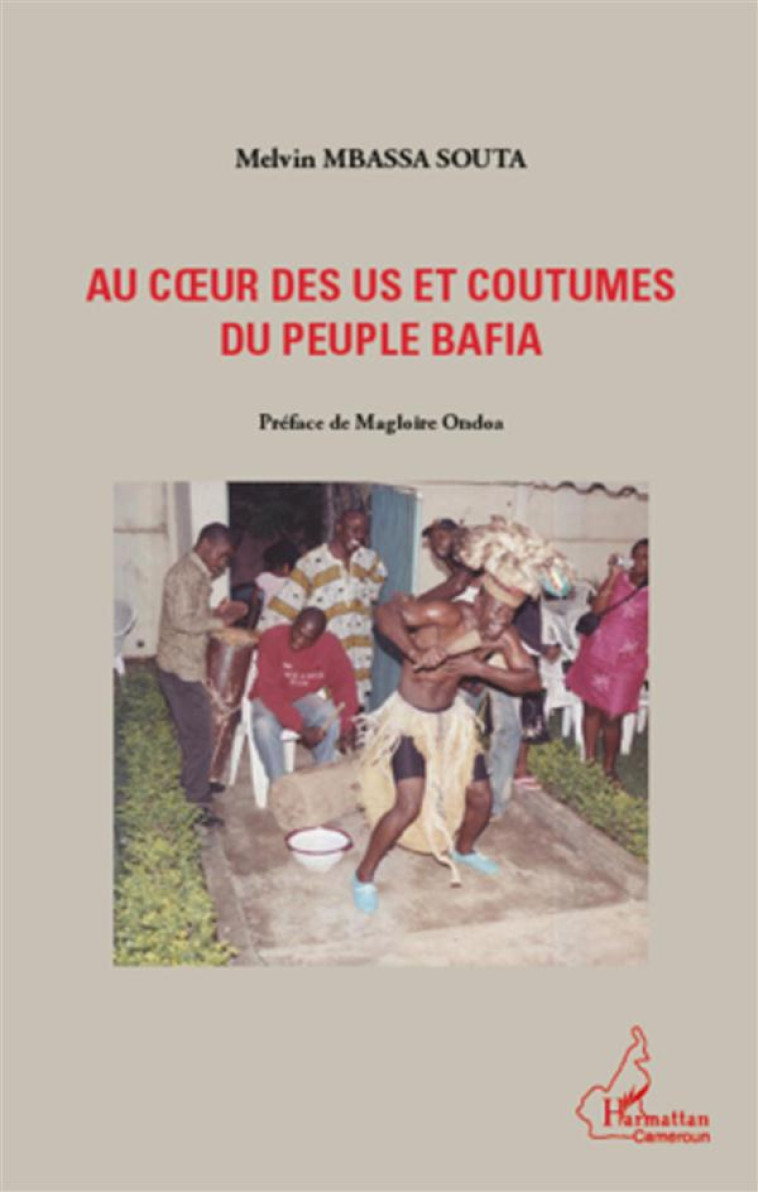 AU COEUR DES US ET COUTUMES DU PEUPLE BIAFA - MBASSA SOUTA, MELVIN - L'HARMATTAN