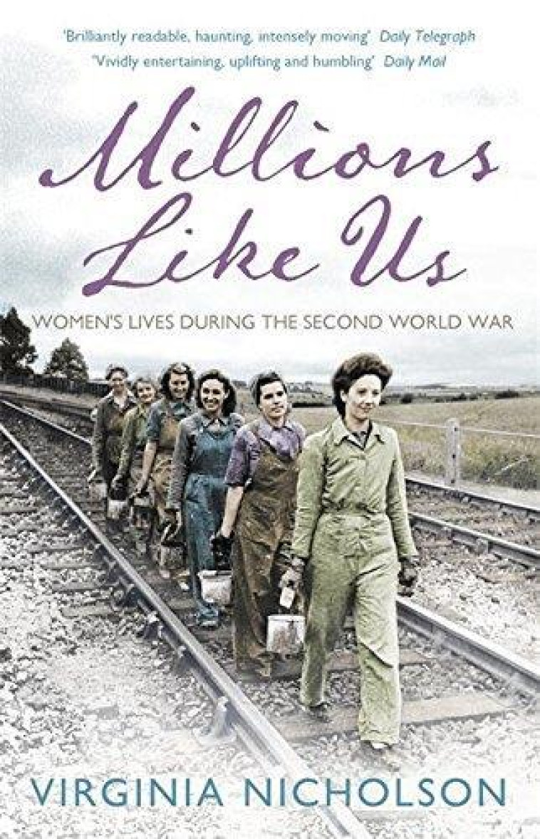 MILLIONS LIKE US : WOMEN'S LIVES DURING THE SECOND WORLD WAR /ANGLAIS - NICHOLSON VIRGINIA - ADULT PBS