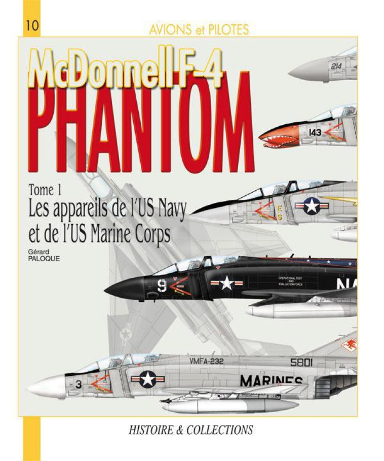 MCDONNELL F-4 PHANTOM T.1  -  LES APPAREILS DE L'US MARINE CORPS - PALOQUE, GERARD - HISTOIRE COLLEC