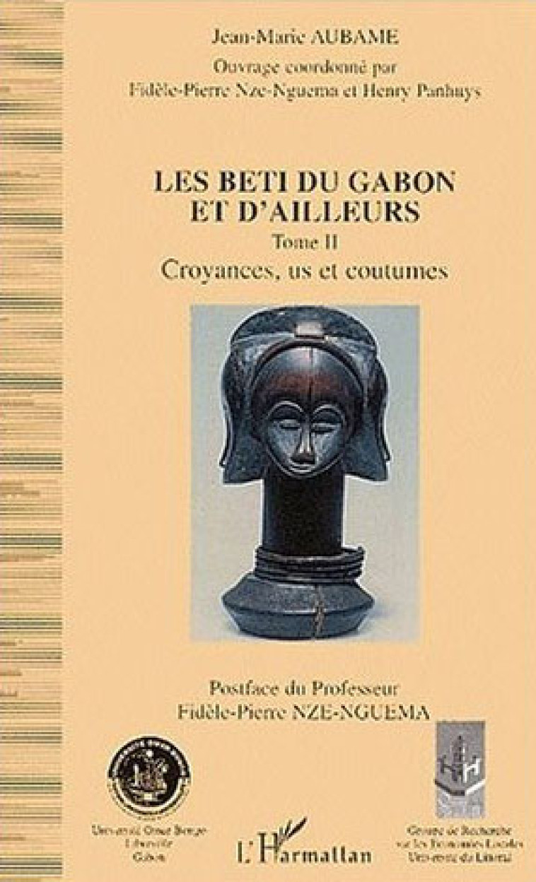 LES BETI DU GABON ET D'AILLEURS T.2  -  CROYANCES US ET COUTUMES - AUBAME, JEAN-MARIE - L'HARMATTAN