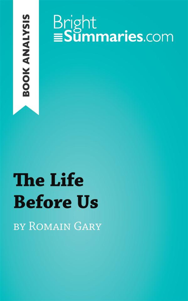 BOOK ANALYSIS  -  THE LIFE BEFORE US BY ROMAIN GARY - DEWEZ A - BOOKS ON DEMAND