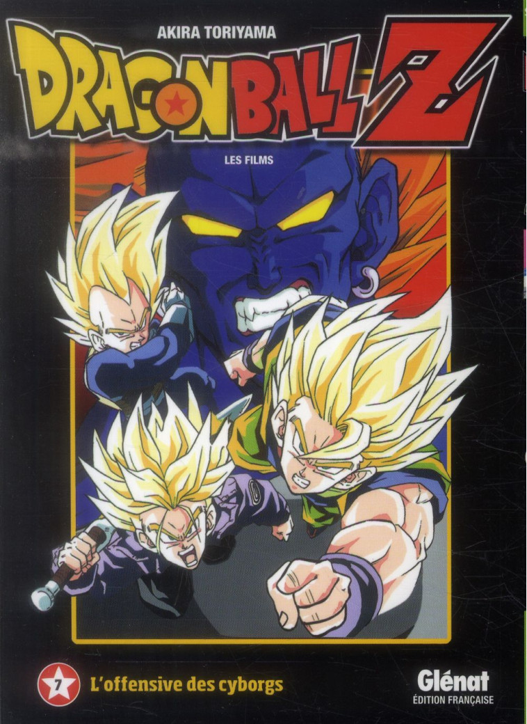 DRAGON BALL Z - T07 - DRAGON BALL Z - FILM 07 - L'OFFENSIVE DES CYBORGS - TORIYAMA, AKIRA - Glénat