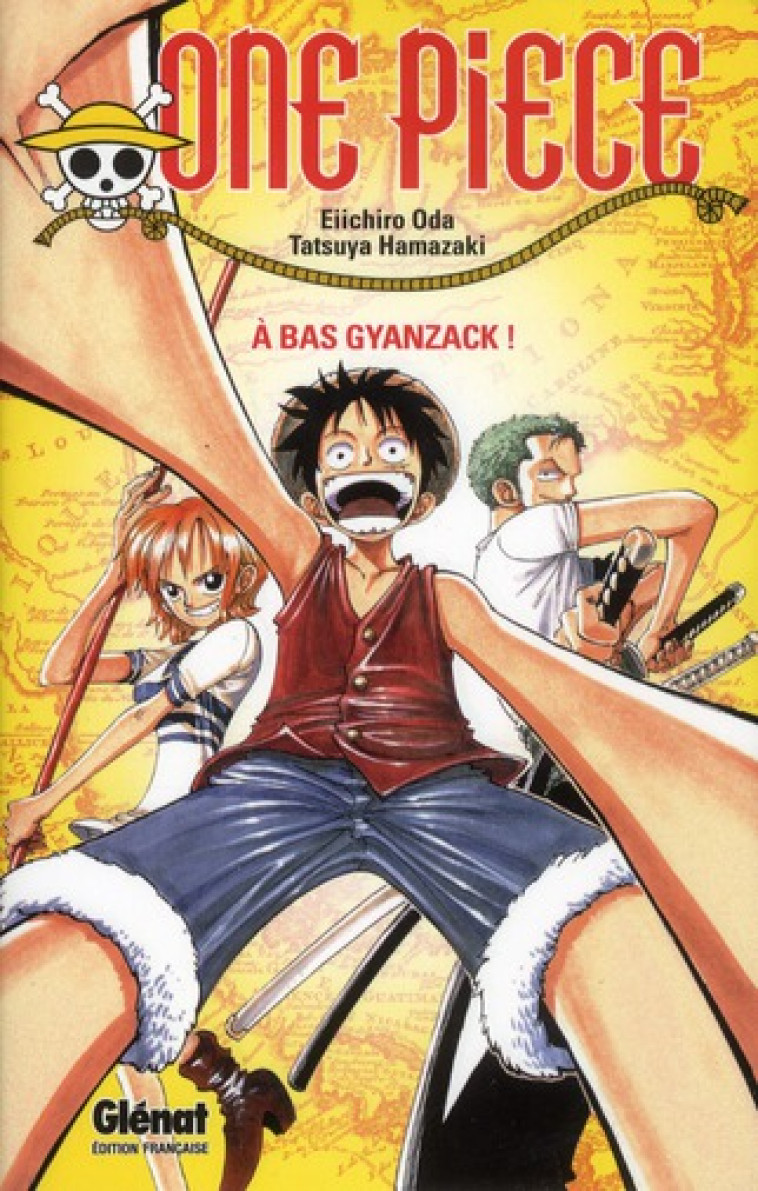 ONE PIECE ROMAN - T01 - ONE PIECE ROMAN - A BAS GYANZACK ! - ODA, EIICHIRO - Glénat