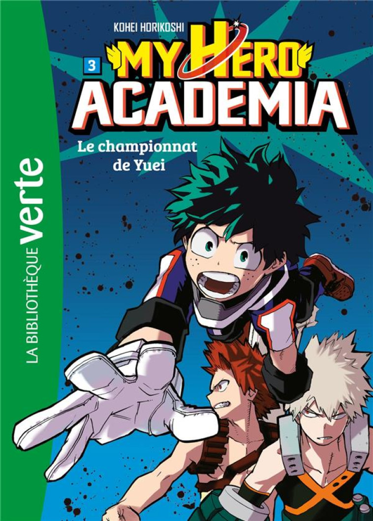 MY HERO ACADEMIA T.3  -  LE CHAMPIONNAT DE YUEI - HORIKOSHI, KOHEI  - HACHETTE