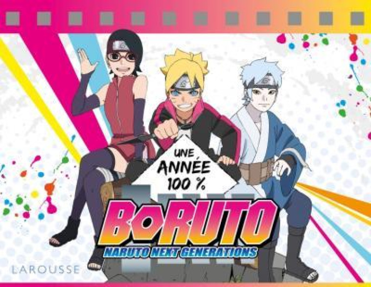 BORUTO - NARUTO NEXT GENERATIONS  -  UNE ANNEE 100% - COLLECTIF - LAROUSSE