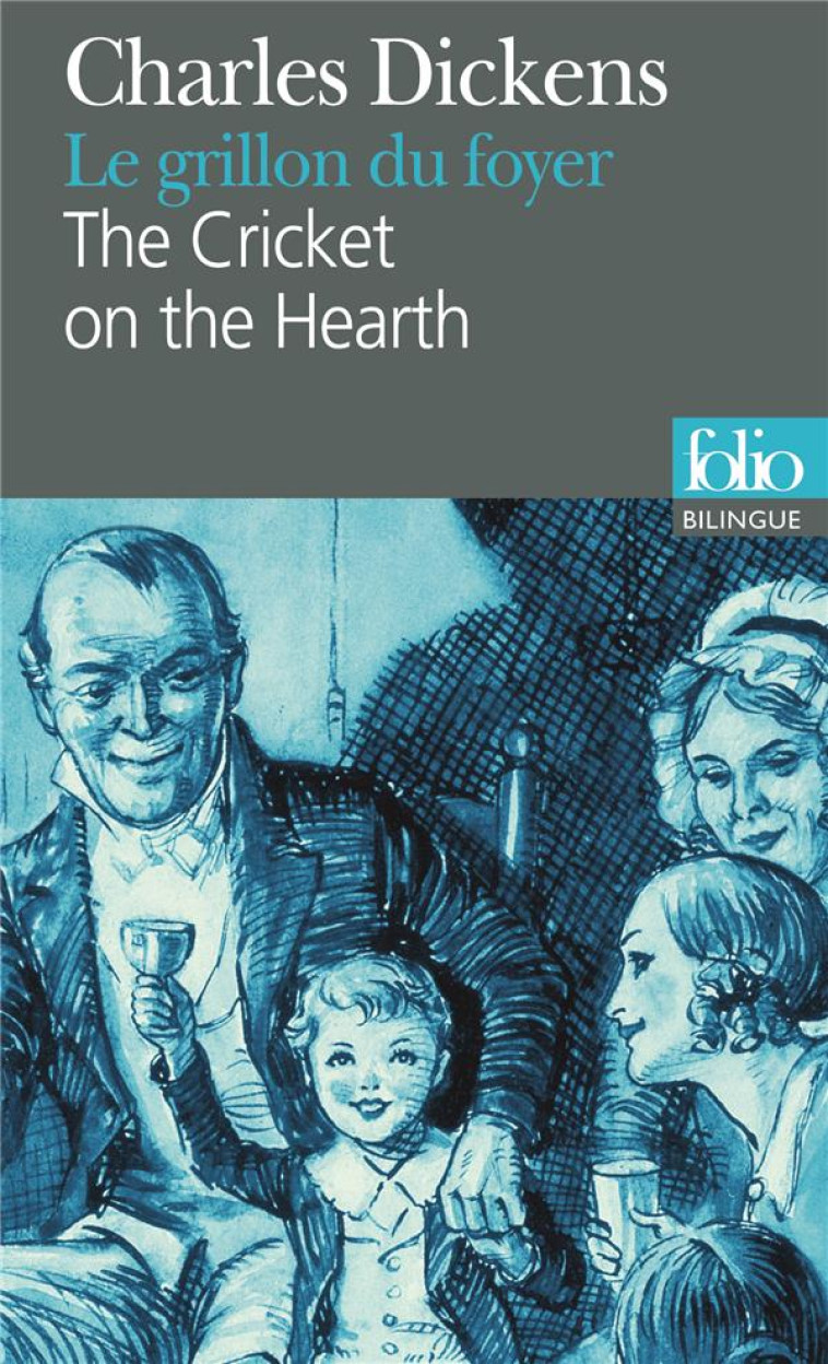 LE GRILLON DU FOYER  -  THE CRICKET ON THE HEARTH  -  CONTE DE FEES DOMESTIQUE  -  A FAIRY TALE OF HOME - DICKENS, CHARLES - GALLIMARD