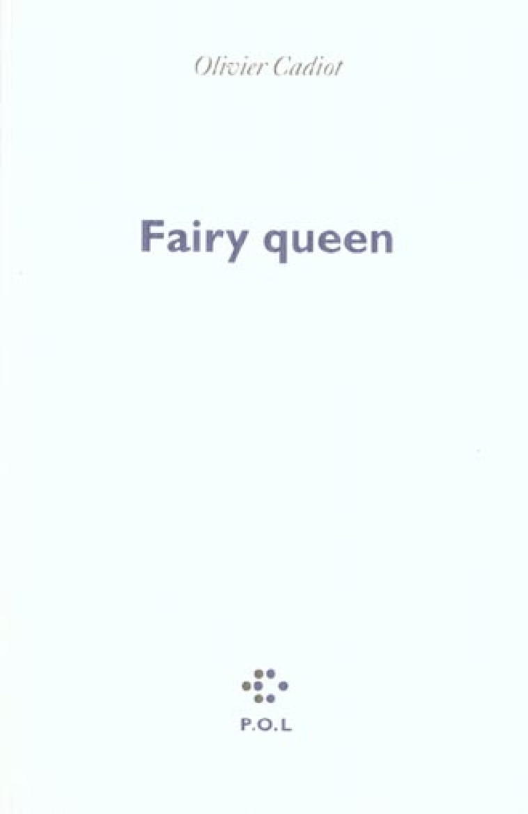 FAIRY QUEEN - CADIOT, OLIVIER - POL