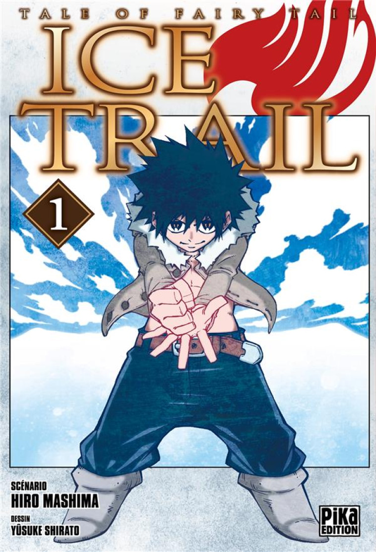 FAIRY TAIL - ICE TRAIL T01 - MASHIMA, HIRO  - Pika