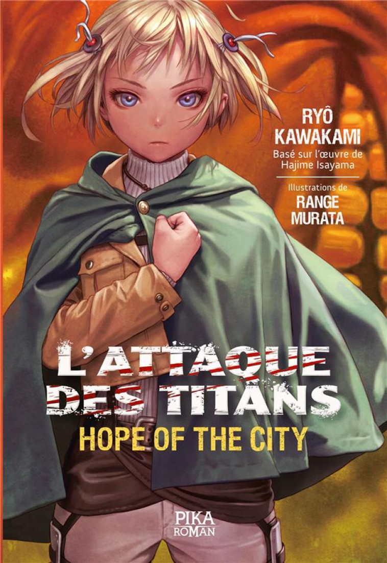 L'ATTAQUE DES TITANS : HOPE OF THE CITY - Kawakami Ryo - Pika roman