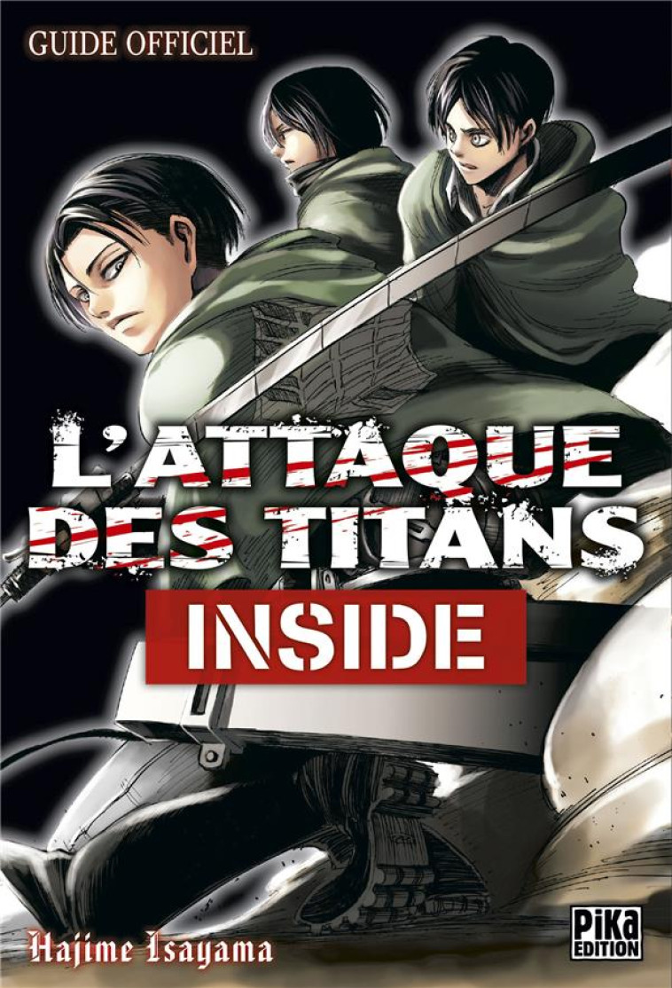 L'ATTAQUE DES TITANS  -  INSIDE  -  GUIDE OFFICIEL - ISAYAMA, HAJIME - Pika