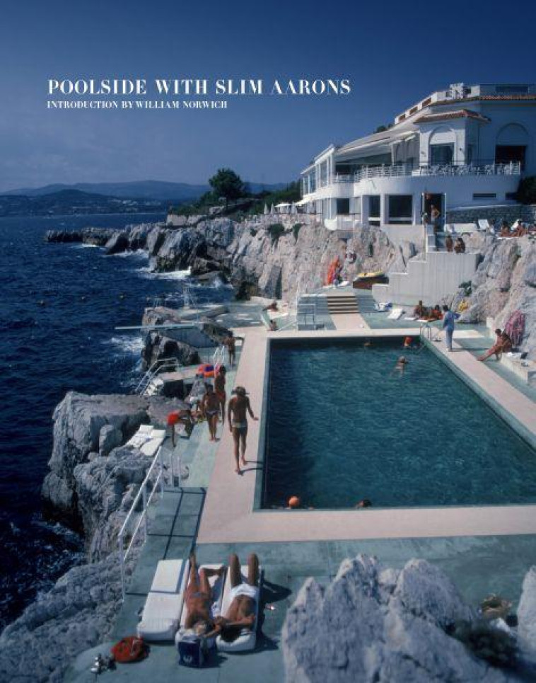 POOLSIDE WITH SLIM AARONS - AARONS, SLIM - ABRAMS