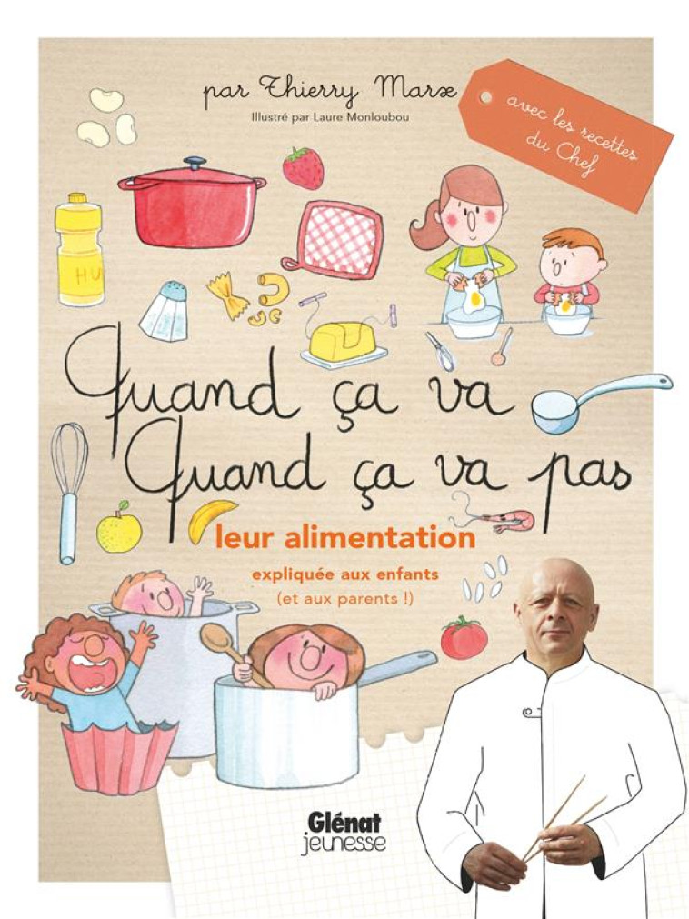 QUAND CA VA, QUAND CA VA PAS : LEUR ALIMENTATION EXPLIQUEE AUX ENFANTS (ET AUX PARENTS !) - MARX, THIERRY - GLENAT