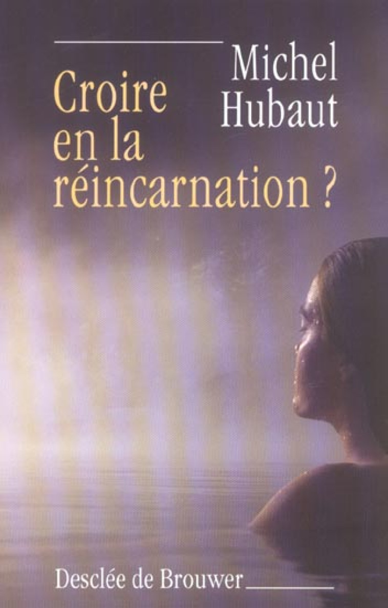 CROIRE EN LA REINCARNATION ? - HUBAUT, MICHEL - Desclee De Brouwer