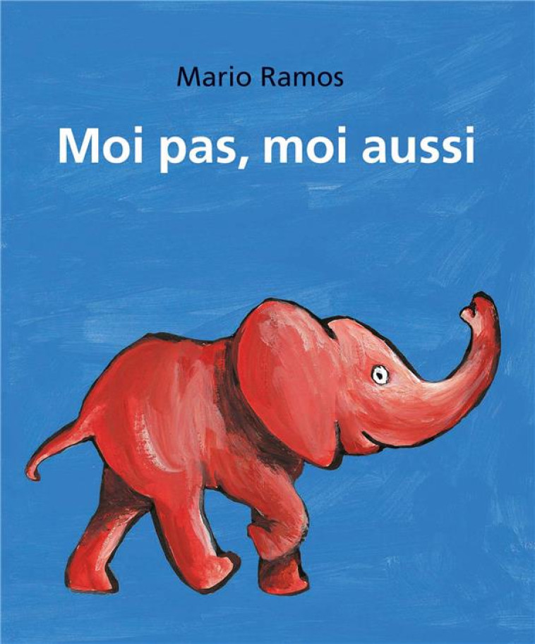 MOI PAS, MOI AUSSI T.2 : LE SINGE ET MOI  -  L'ELEPHANT ET MOI - RAMOS, MARIO - EDL