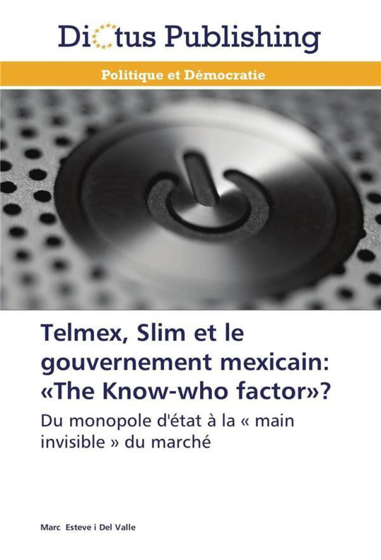 TELMEX, SLIM ET LE GOUVERNEMENT MEXICAIN:  THE KNOW-WHO FACTOR ? - VALLE-M - NC