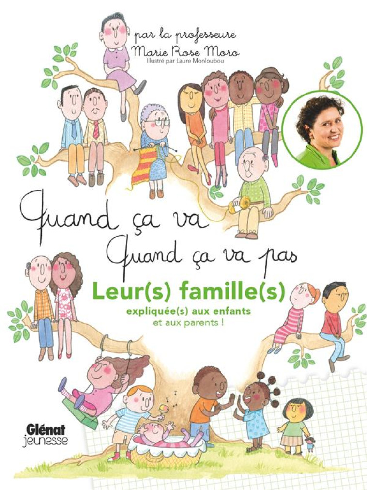 QUAND CA VA, QUAND CA VA PAS : LEUR(S) FAMILLE(S) EXPLIQUEE(S) AUX ENFANTS ET AUX PARENTS ! - MORO/MONLOUBOU - GLENAT