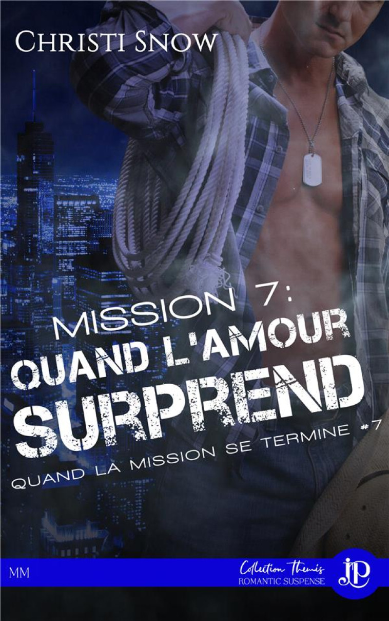 QUAND LA MISSION SE TERMINE - T07 - MISSION 7 : QUAND L'AMOUR SURPREND - QUAND LA MISSION SE TERMINE - SNOW, CHRISTI - JUNO PUBLISHING