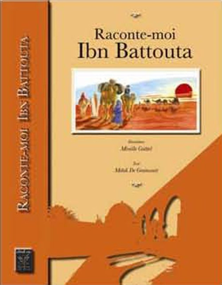 RACONTE-MOI IBN BATTOUTA - GRAINCOURT, MEDHI DE - YANBOW AL KITAB