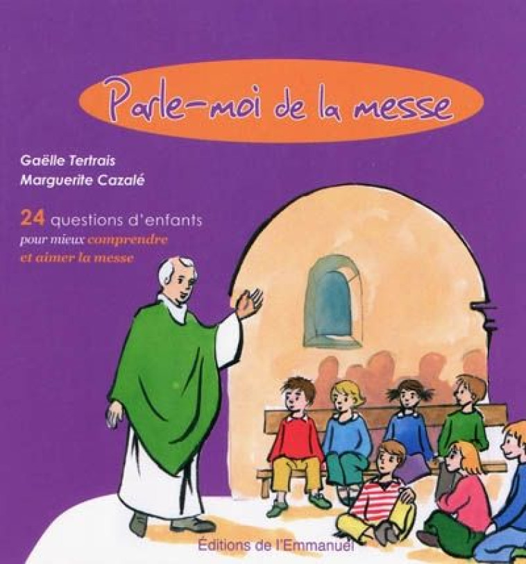 PARLE-MOI DE LA MESSE - TERTRAIS, GAELLE  - EMMANUEL