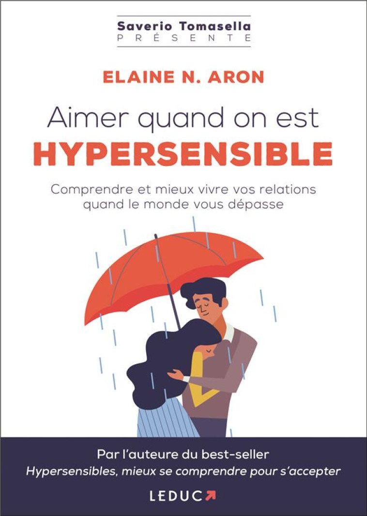 AIMER QUAND ON EST HYPERSENSIBLE  -  COMPRENDRE ET GERER VOS RELATIONS QUAND LE MONDE VOUS DEPASSE - ARON, ELAINE N. - QUOTIDIEN MALIN