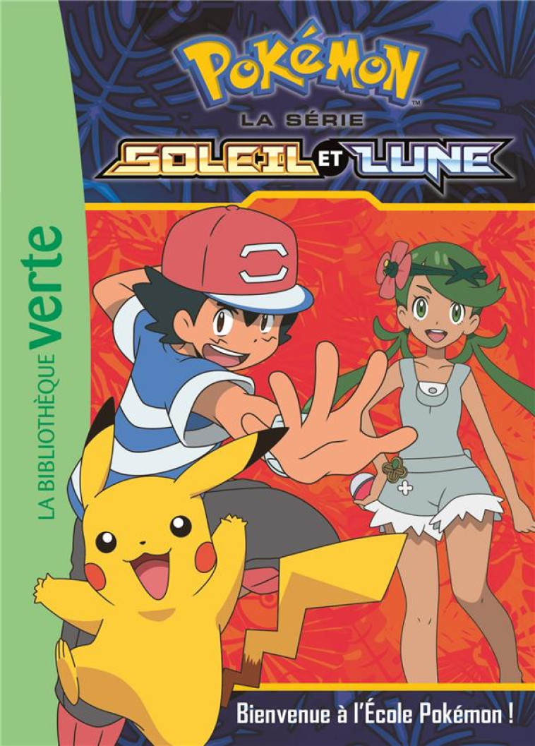 POKEMON SOLEIL ET LUNE - T02 - POKEMON SOLEIL ET LUNE 02 - BIENVENUE A L'ECOLE POKEMON ! - COLLECTIF - Hachette Jeunesse