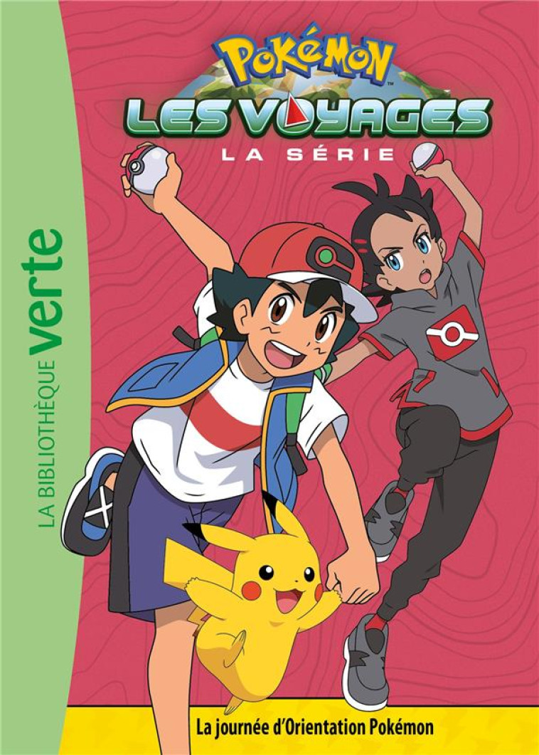 POKEMON - LES VOYAGES T.9 : LA JOURNEE D'ORIENTATION POKEMON - XXX - HACHETTE