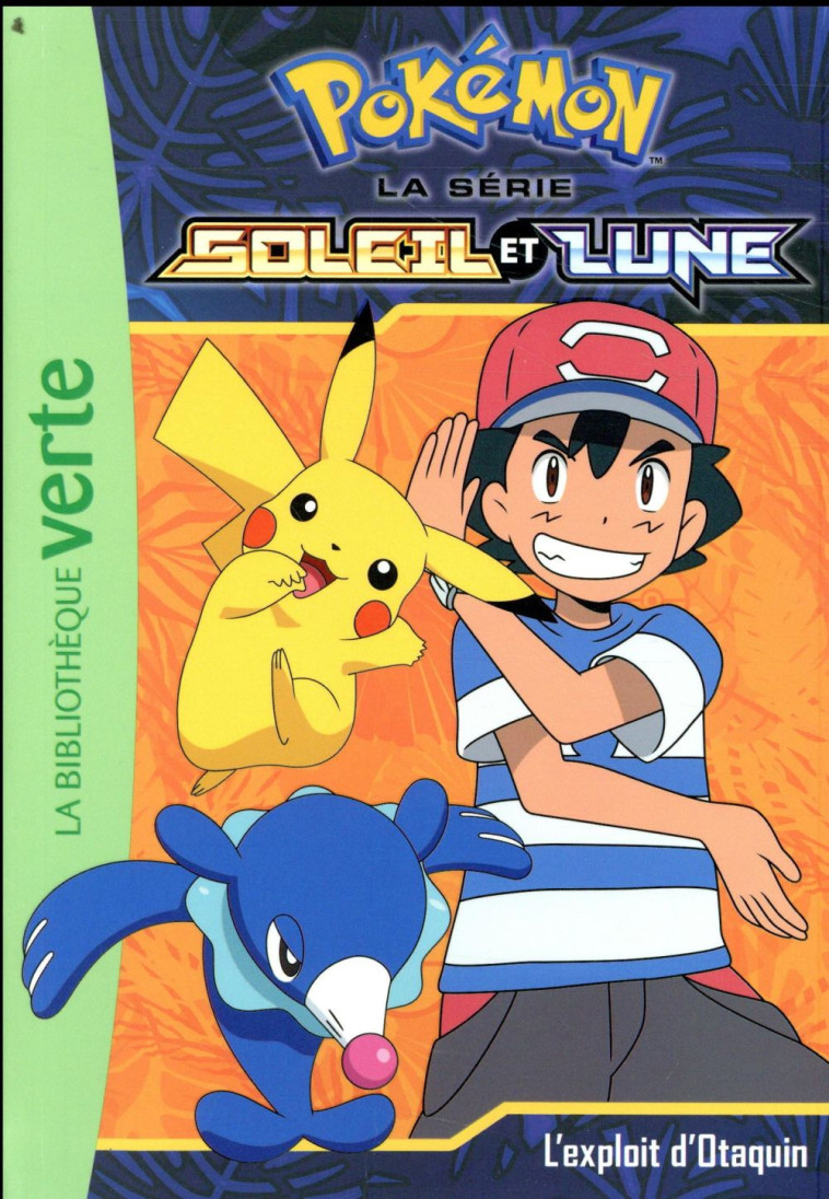 POKEMON - SOLEIL ET LUNE T.5 : L'EXPLOIT D'OTAQUIN - COLLECTIF - HACHETTE