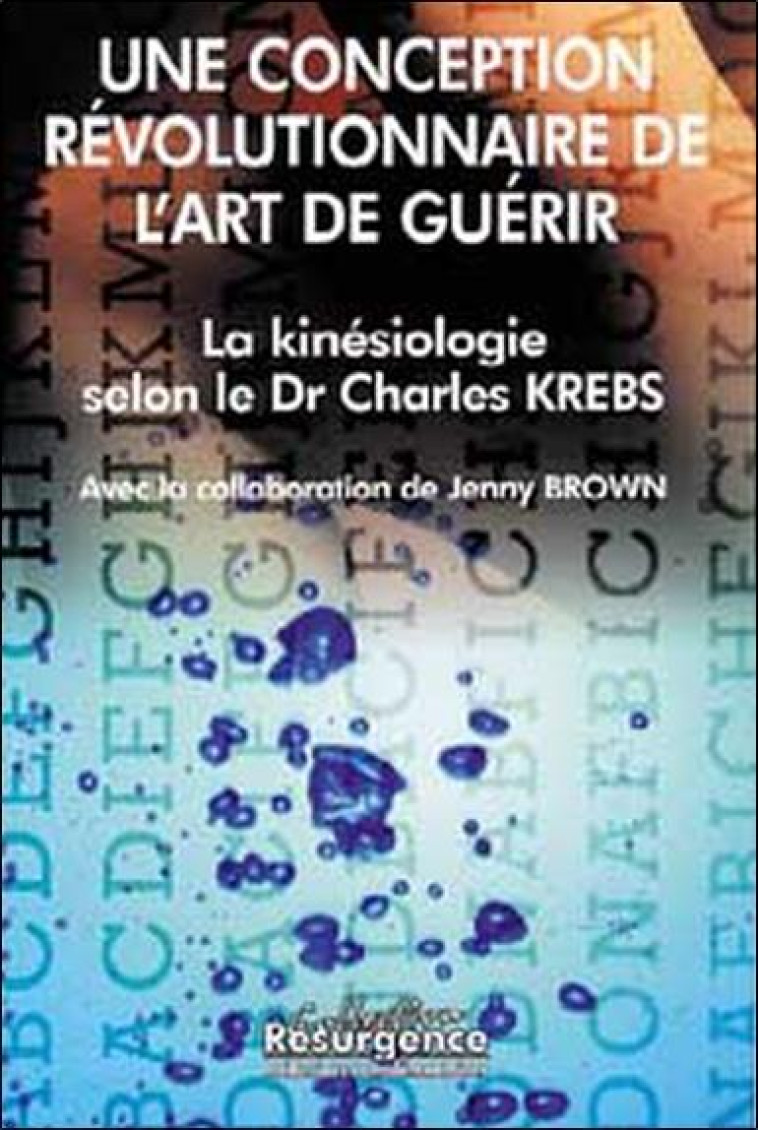 LA KINESIOLOGIE SELON LE DR CHARLES KREBS - UNE CONCEPTION REVOLUTIONNAIRE - KREBS DR CHARLES - M PIETTEUR