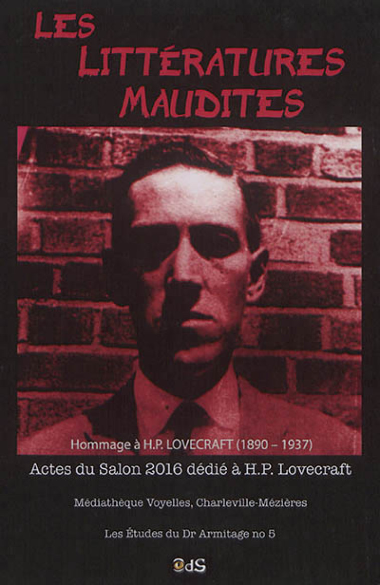 LES ETUDES DU DR ARMITAGE - T05 - LES LITTERATURES MAUDITES N 1 - HOMMAGE A H.P. LOVECRAFT (1890-193 - Salon des littératures maudites - Oeil du sphinx