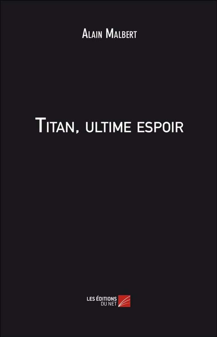 TITAN, ULTIME ESPOIR - ALAIN MALBERT - LEN