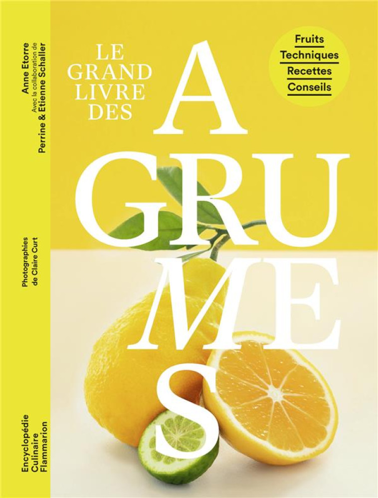 LE GRAND LIVRE DES AGRUMES - ETORRE/SCHALLER / AN - FLAMMARION