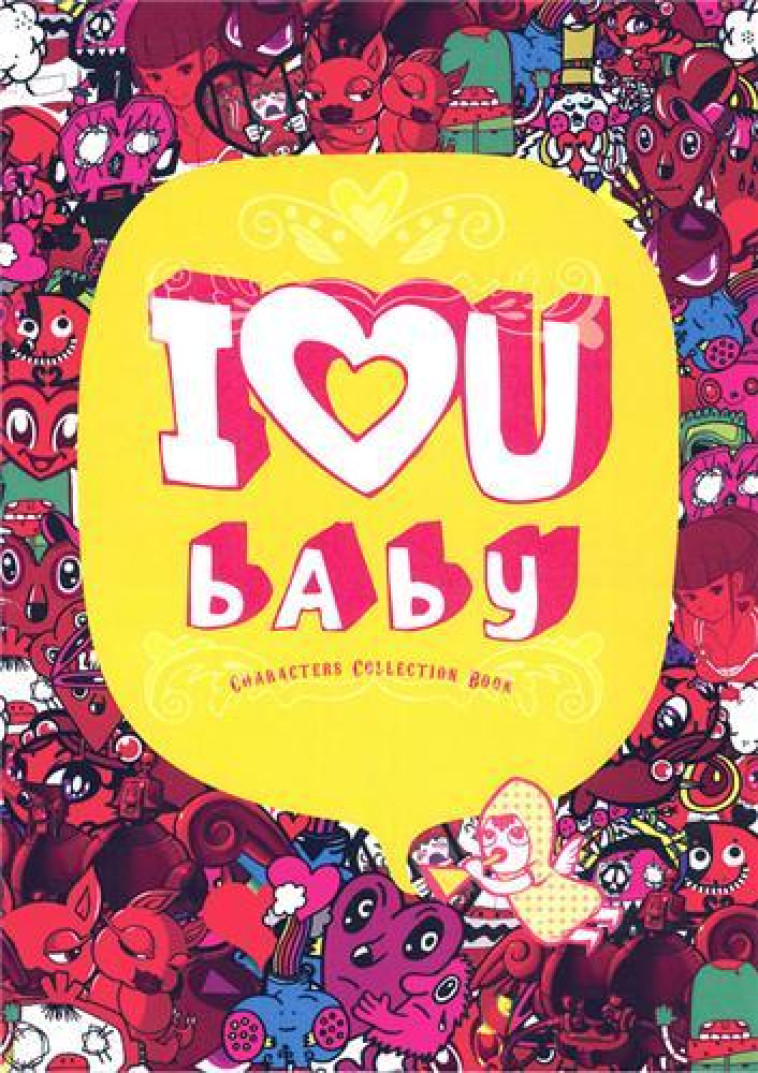 I LOVE U BABY CHARACTERS COLLECTION BOOK - BIGBROSWORKSHOP - GINGKO PRESS